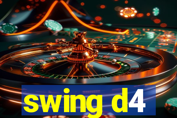 swing d4